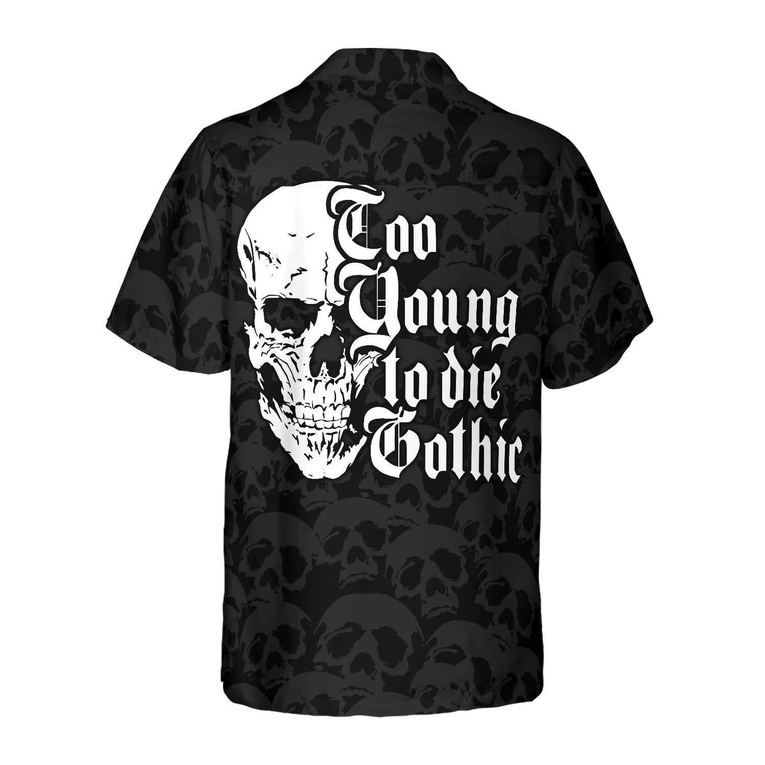 Too Young To Die Gothic Hawaiian Shirt Black And White Dark Skull Hawaiian Shirt Aloha Shirt For Men and Women