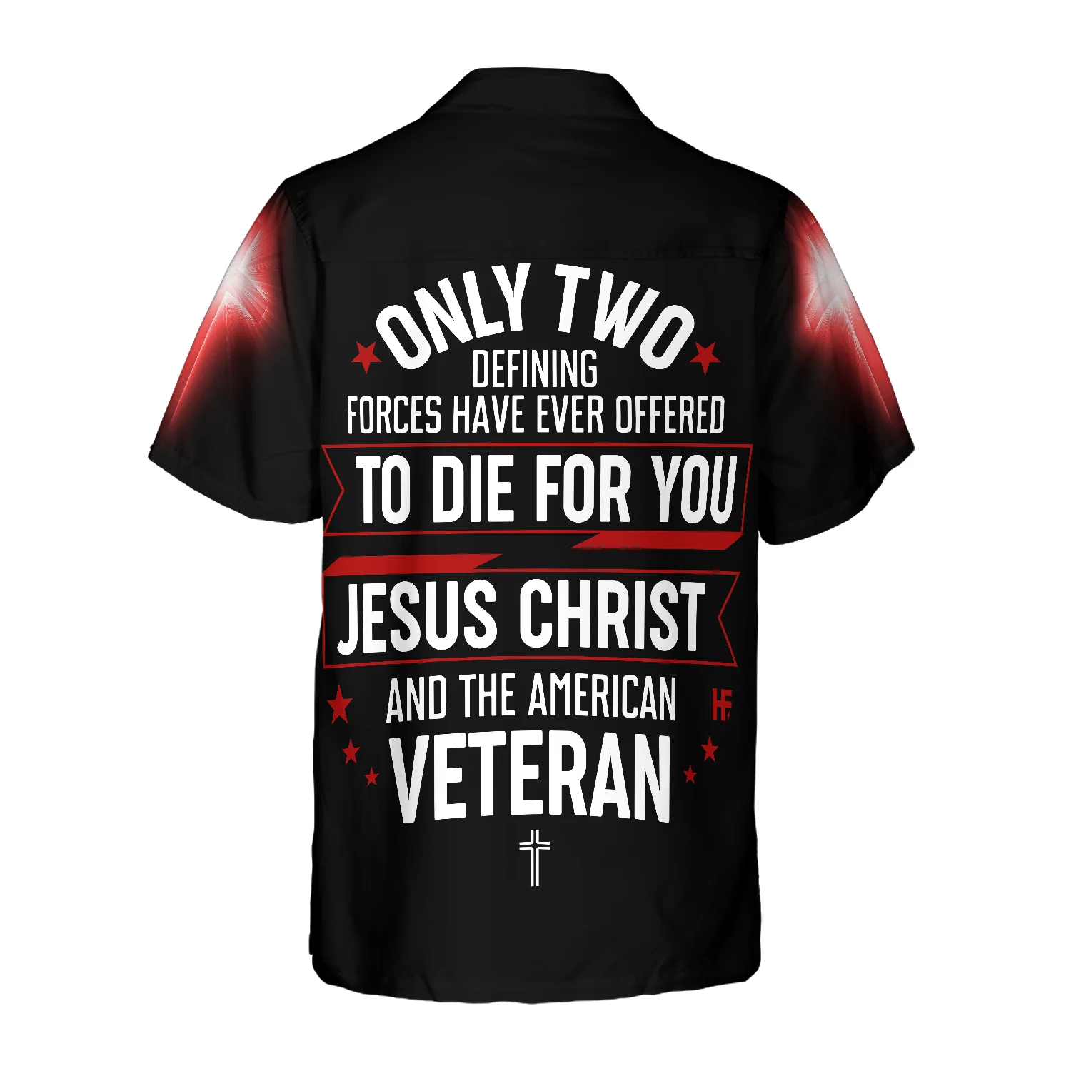 Only Two Defining Forces Have Ever Offered To Die For You Hawaiian Shirt Unique Veteran Shirt Ideal Veteran Day Gift Aloha Shirt For Men and Women