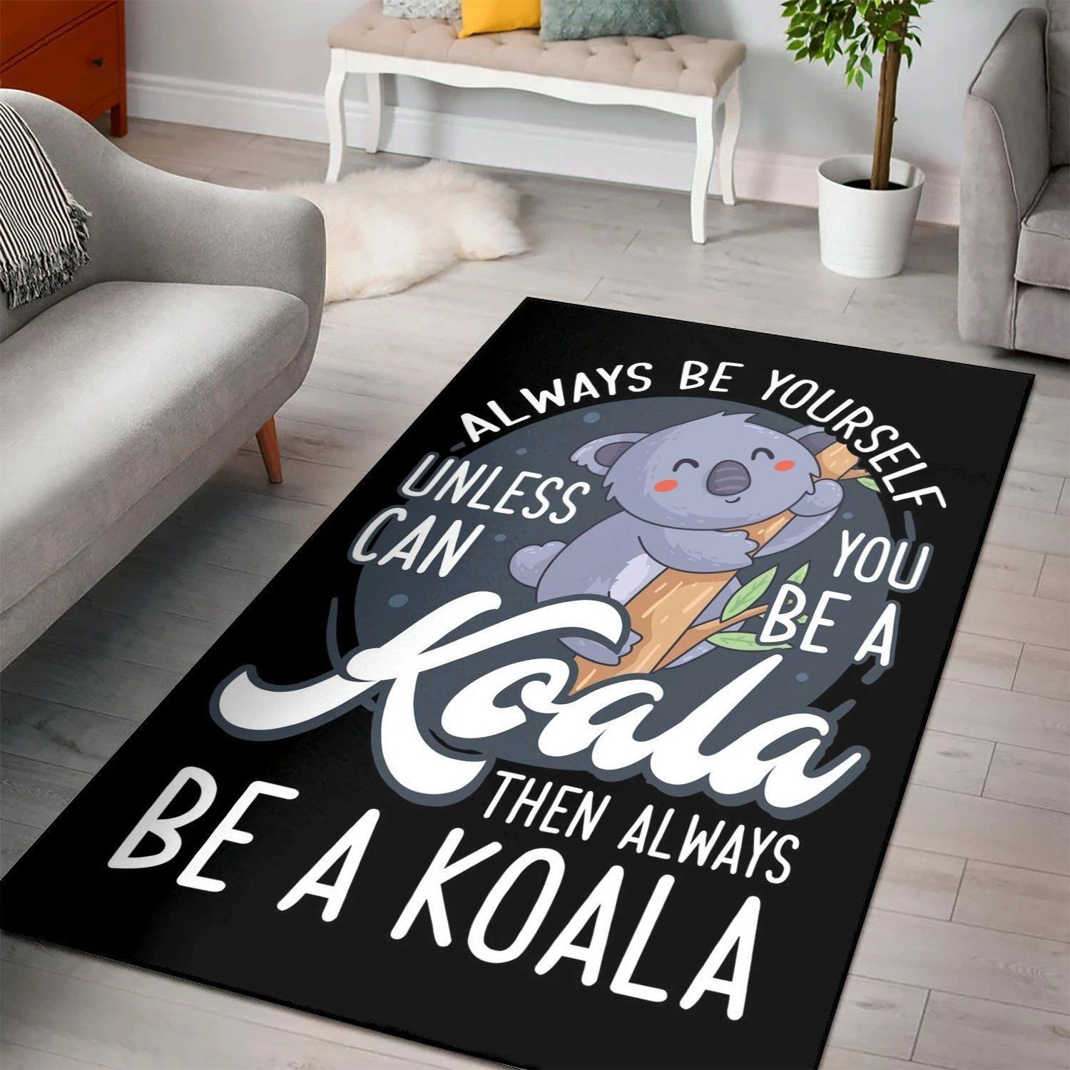 Be Yourself Or A Koala  Carpet Living Room,  Room Rugs, Floor Decor Home Decor - Indoor Outdoor Rugs