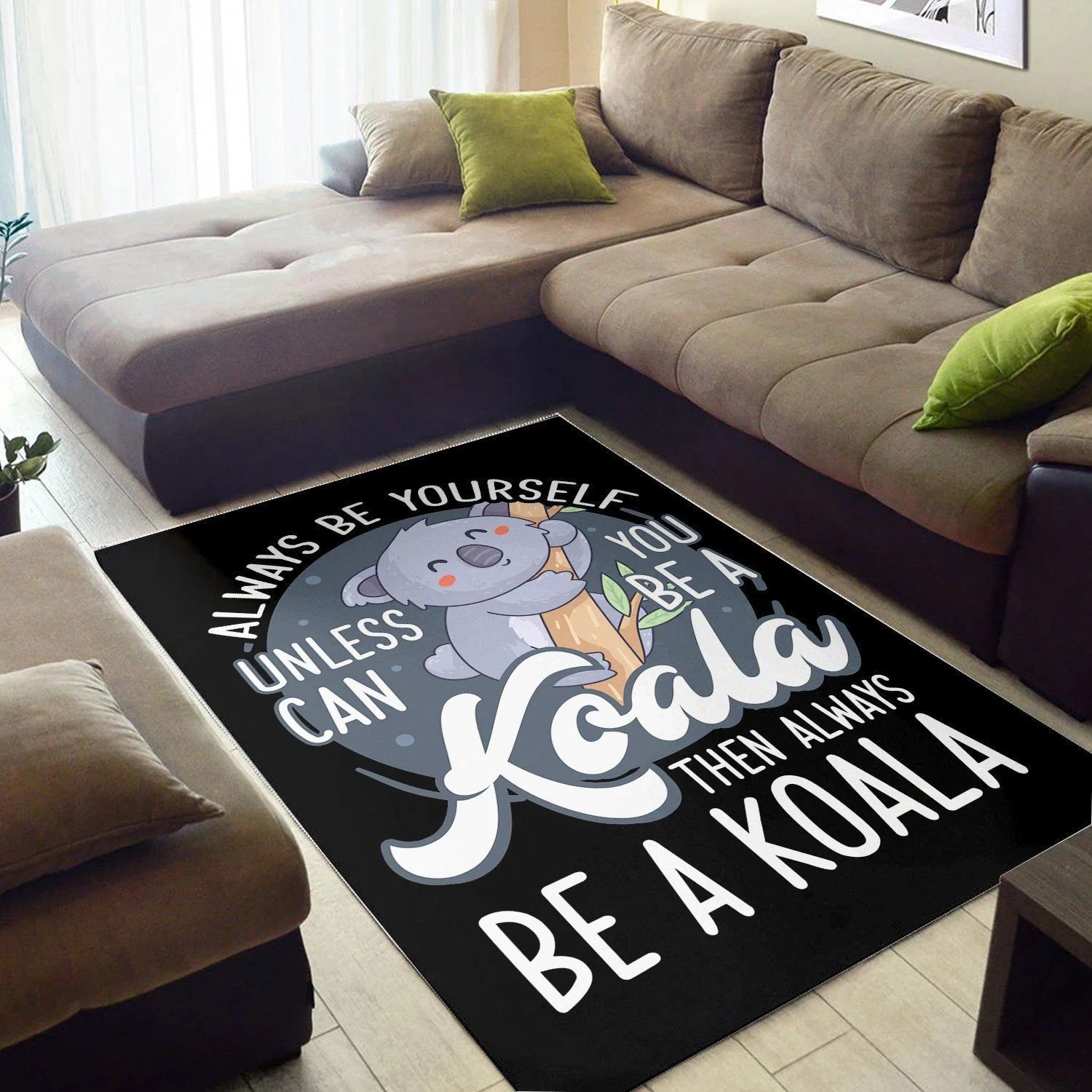 Be Yourself Or A Koala  Carpet Living Room,  Room Rugs, Floor Decor Home Decor - Indoor Outdoor Rugs