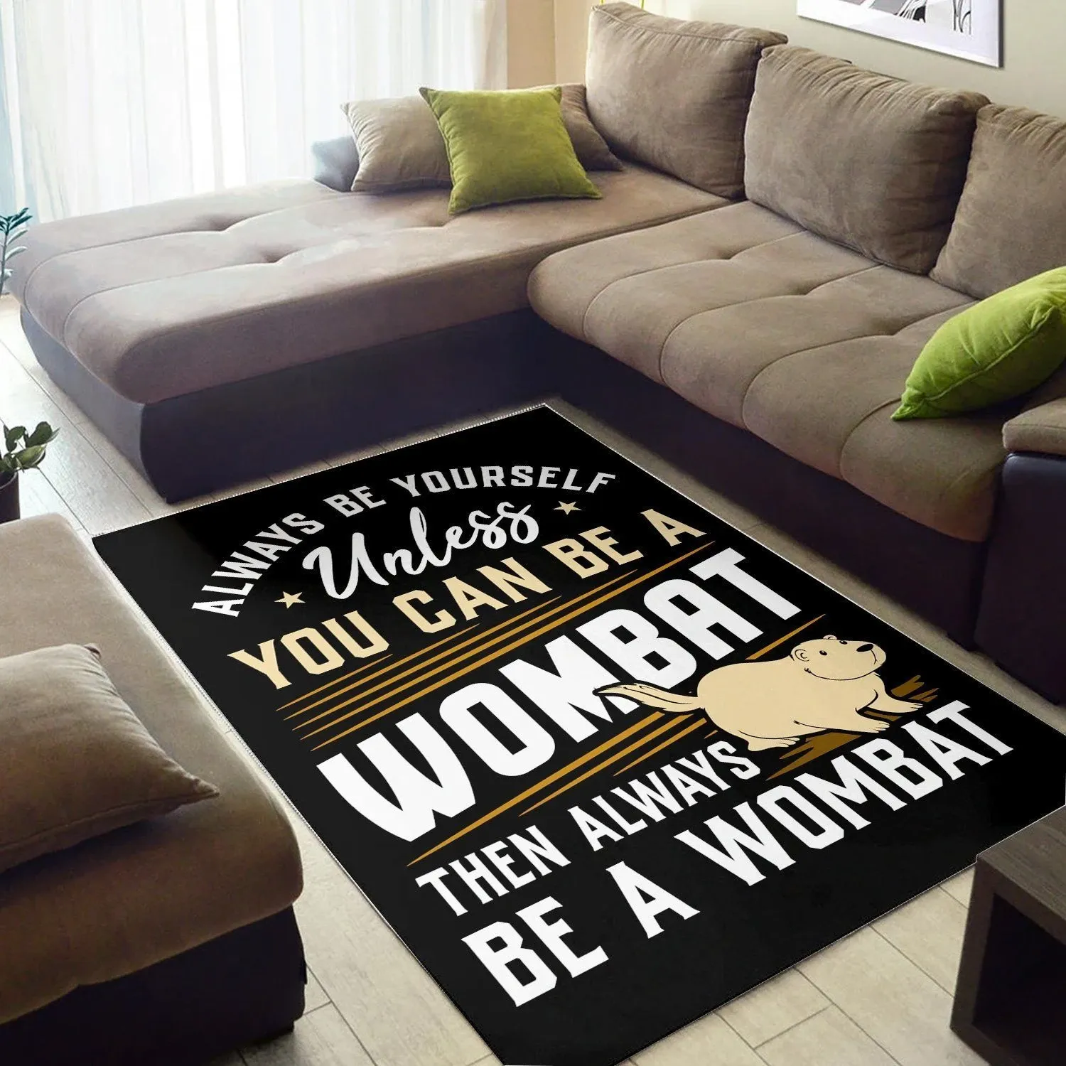 Be Yourself Or A Wombat  Living Room Area Rug,  Christmas Gift, Floor Decor Home Decor - Indoor Outdoor Rugs