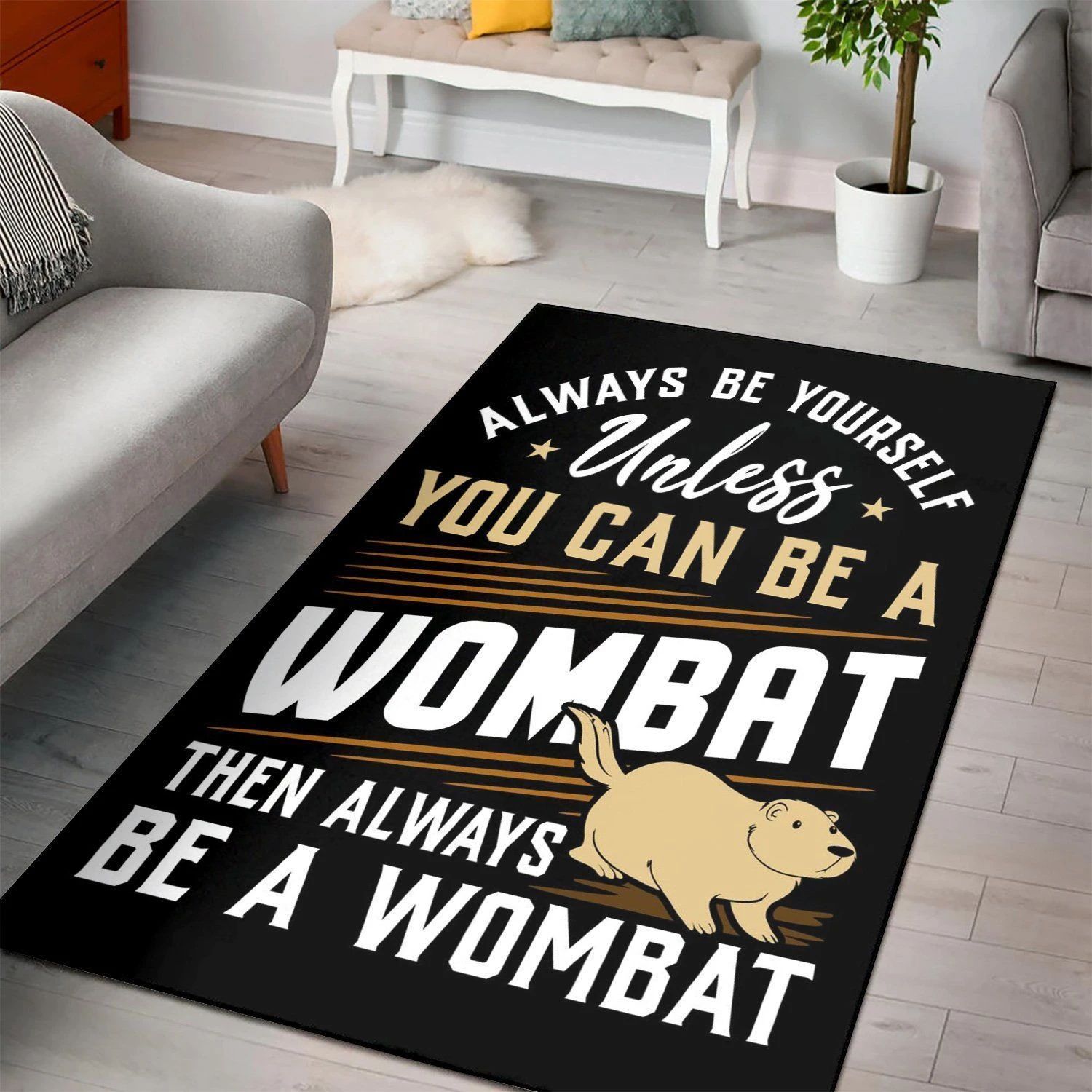 Be Yourself Or A Wombat  Living Room Area Rug,  Christmas Gift, Floor Decor Home Decor - Indoor Outdoor Rugs