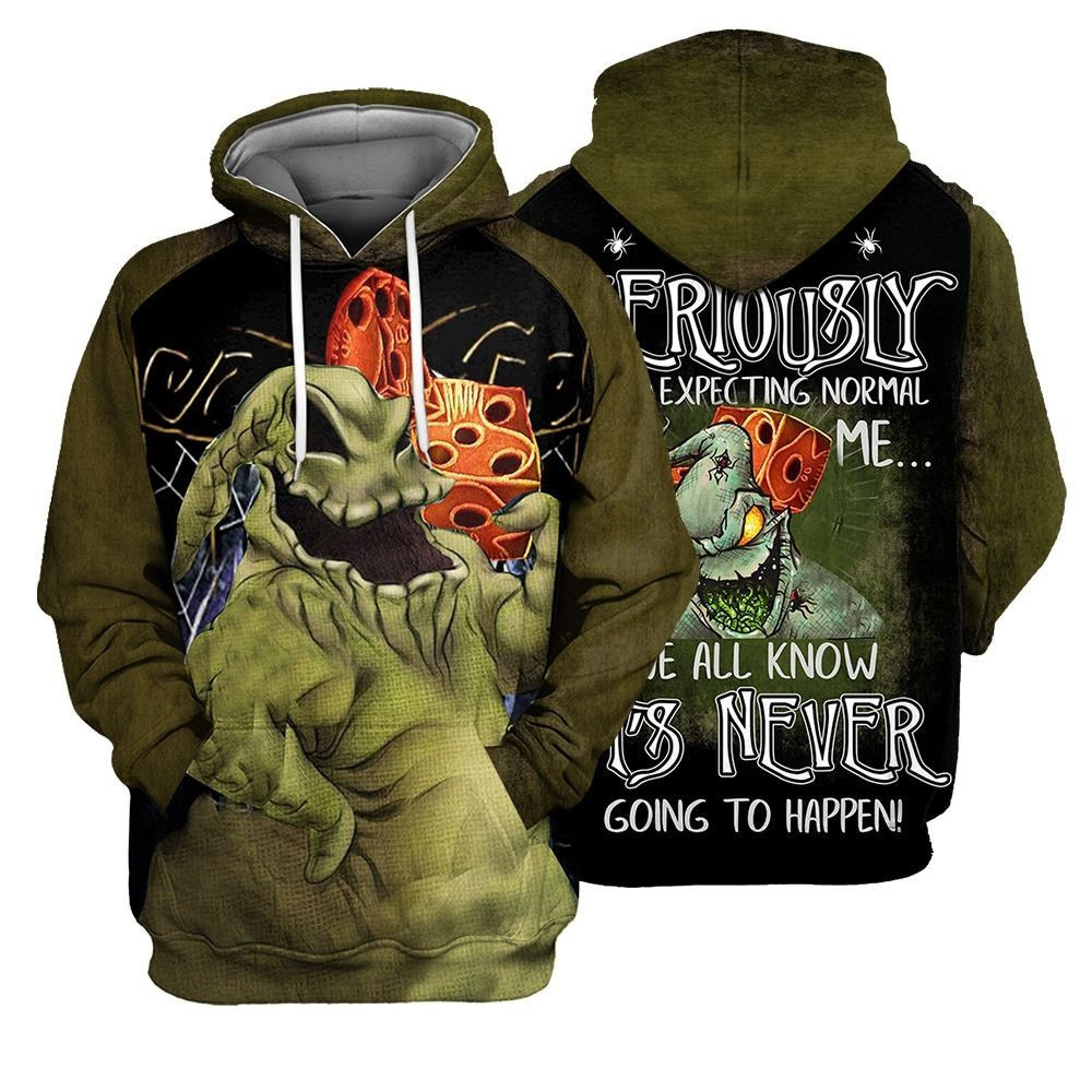 Oogie Boogie People Should Seriously Stop Expecting Normal From Me We All Know It S Never Going To Happen Hoodie