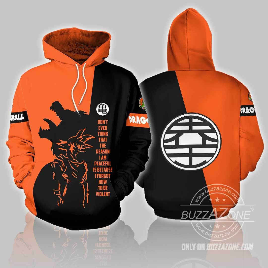 Dragon Ball Hoodie Dont Ever Think That The Reason Im Peaceful Is Because I Forgot How To Be Violent Hoodie