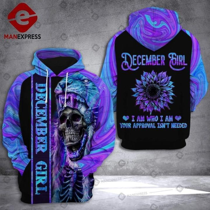 Skull December Girl Who Your Approval Isn't Needed 3D All Over Print Hoodie, Zip-up Hoodie