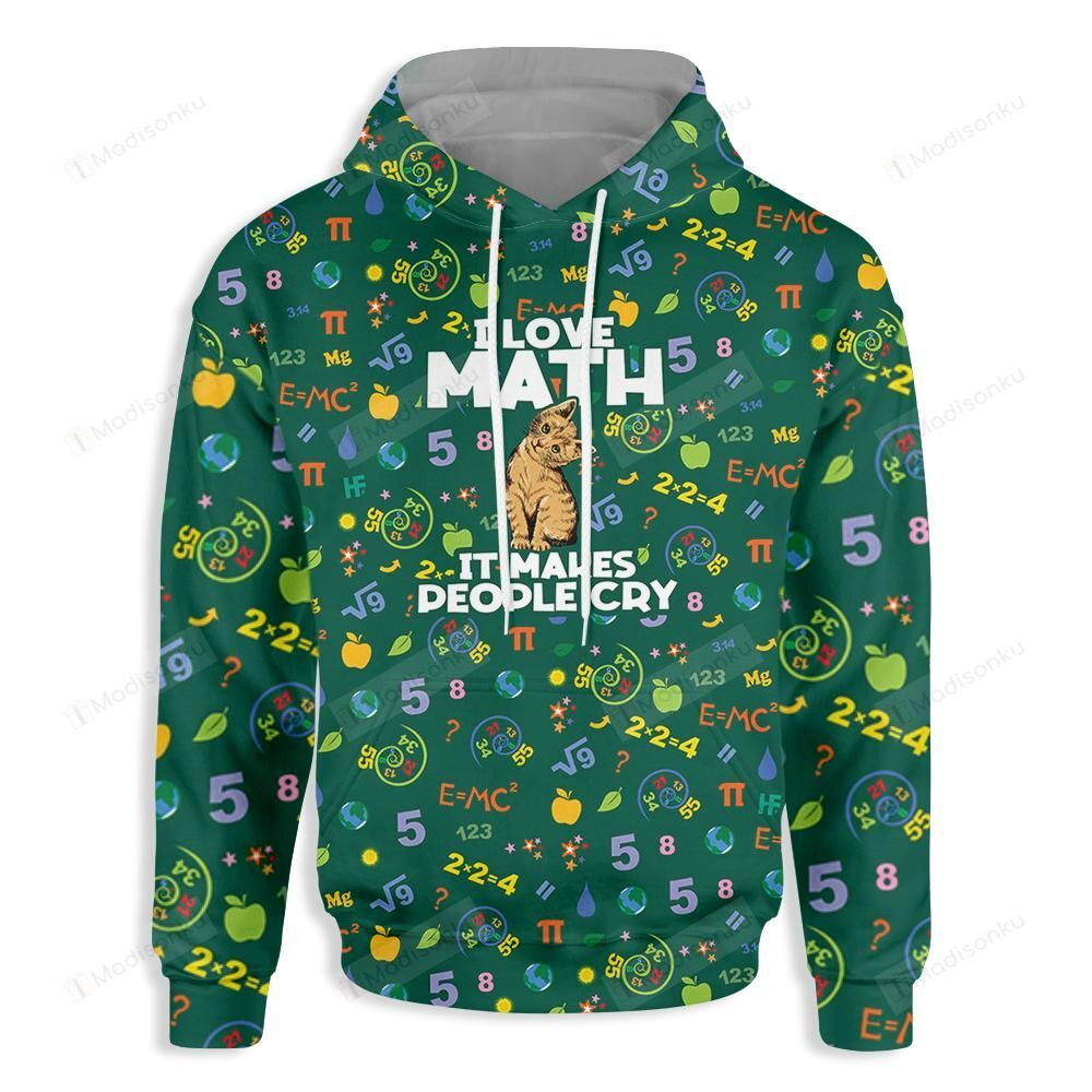 I Love Math, It Makes People Cry Cat For Unisex 3D All Over Print Hoodie, Zip-up Hoodie