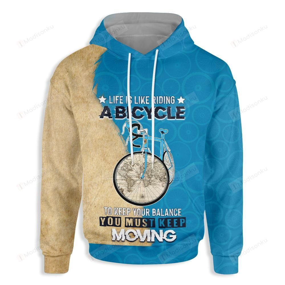 Cycling Life Is Like Riding A Bicycle For Unisex 3D All Over Print Hoodie, Zip-up Hoodie