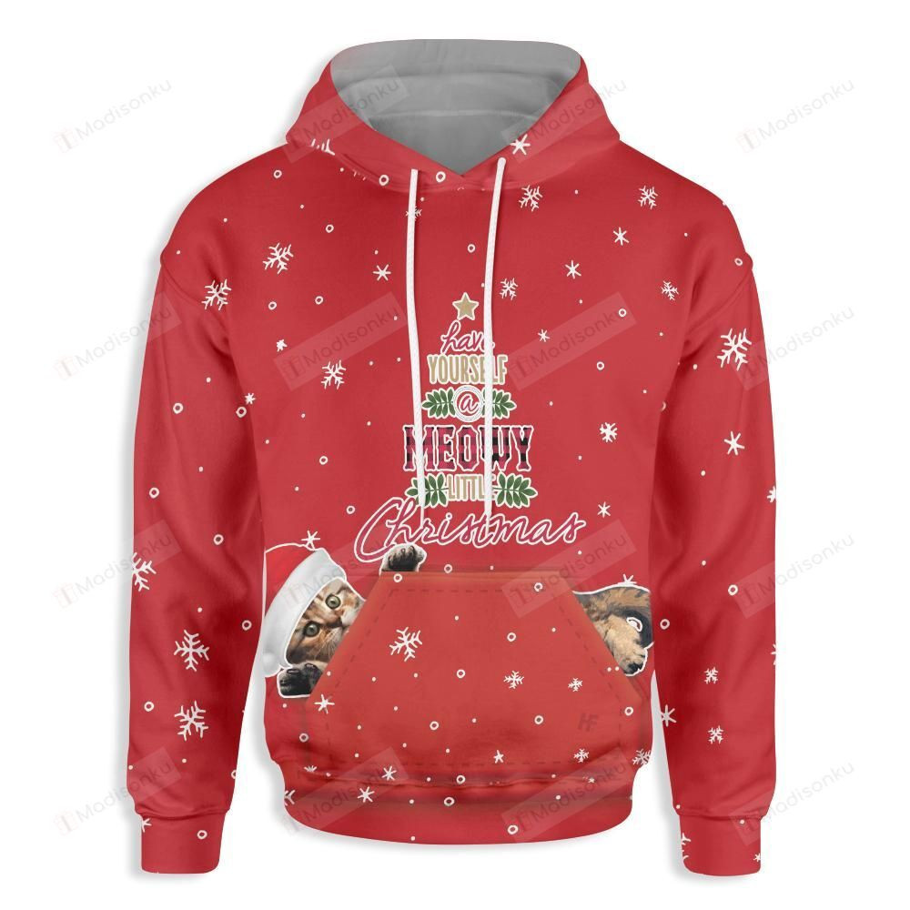 Cat Have Yourself A Meowy Little Christmas For Unisex 3D All Over Print Hoodie, Zip-up Hoodie