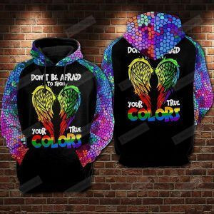 Dont Be Afraid To Show Your True Colors LGBT 3D All Over Print Hoodie, Zip-up Hoodie