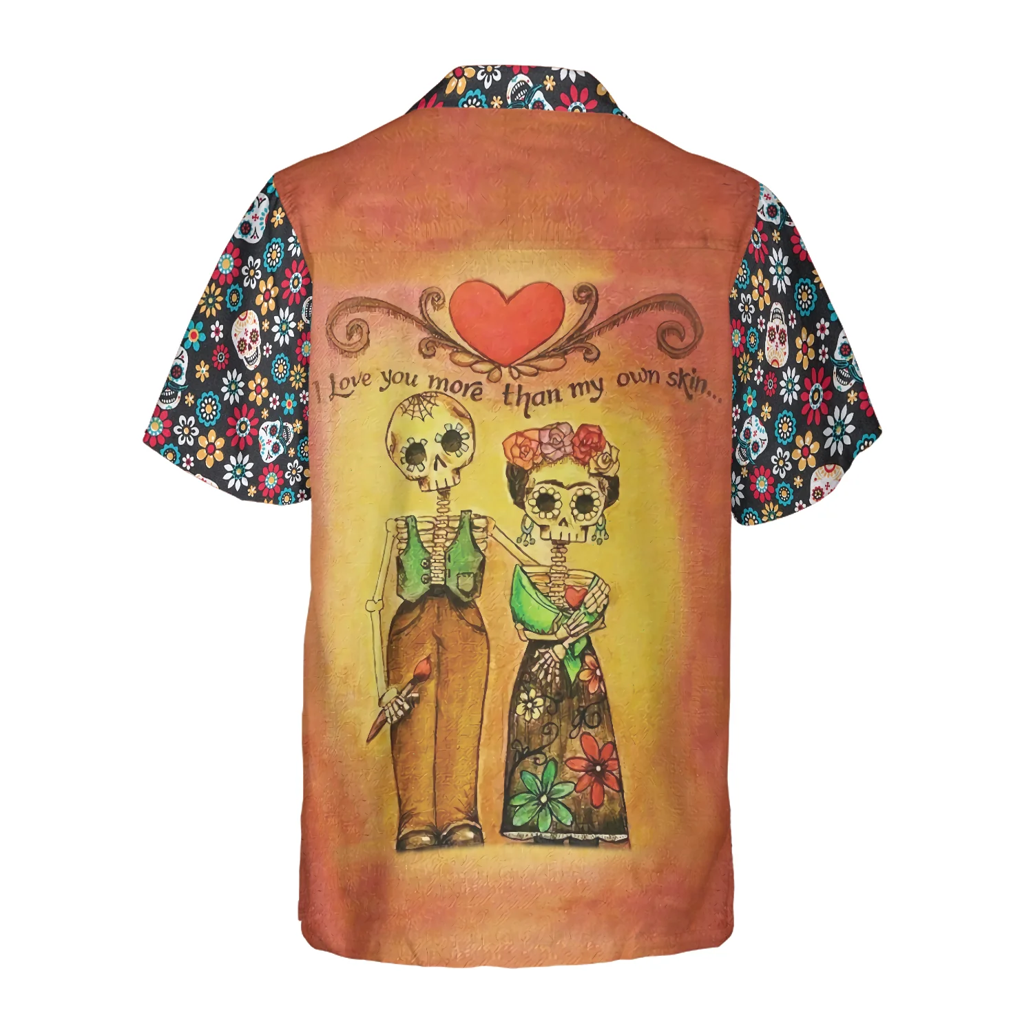 Skull Day Of The Dead Love You More Than My Own Skin Hawaiian Shirt Aloha Shirt For Men and Women