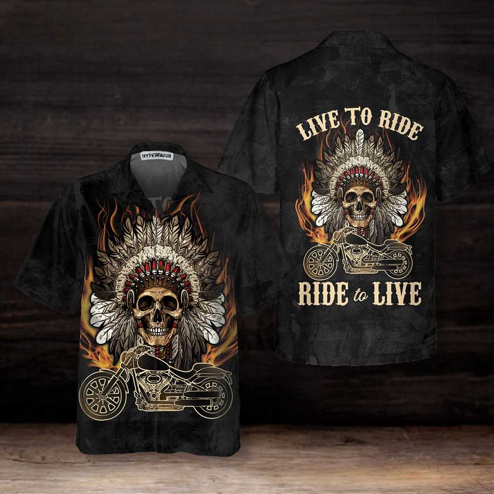 Live To Ride Skull Biker Native American Motorcycle Hawaiian Shirt American Indian Motorcycle Shirt Best Gift For Bikers Aloha Shirt For Men and Women