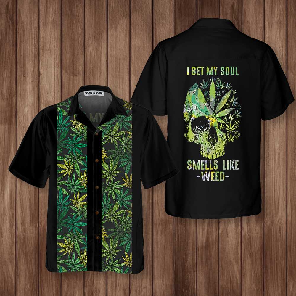 I Bet My Soul Smells Like Weed Hawaiian Shirt Skull Pattern Weed Leaf Shirt Aloha Shirt For Men and Women