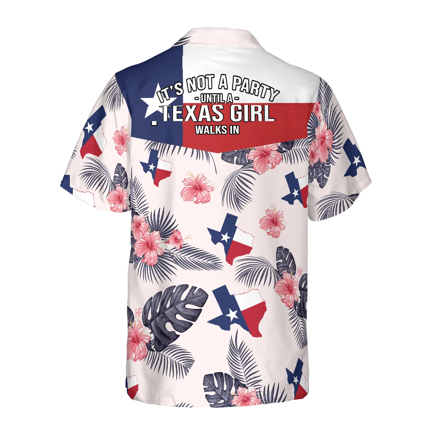 Tropical Texas Hawaiian Shirt Its Not A Party Until A Texas Girl Walks In Shirt Proud Texas Shirt Aloha Shirt For Men and Women