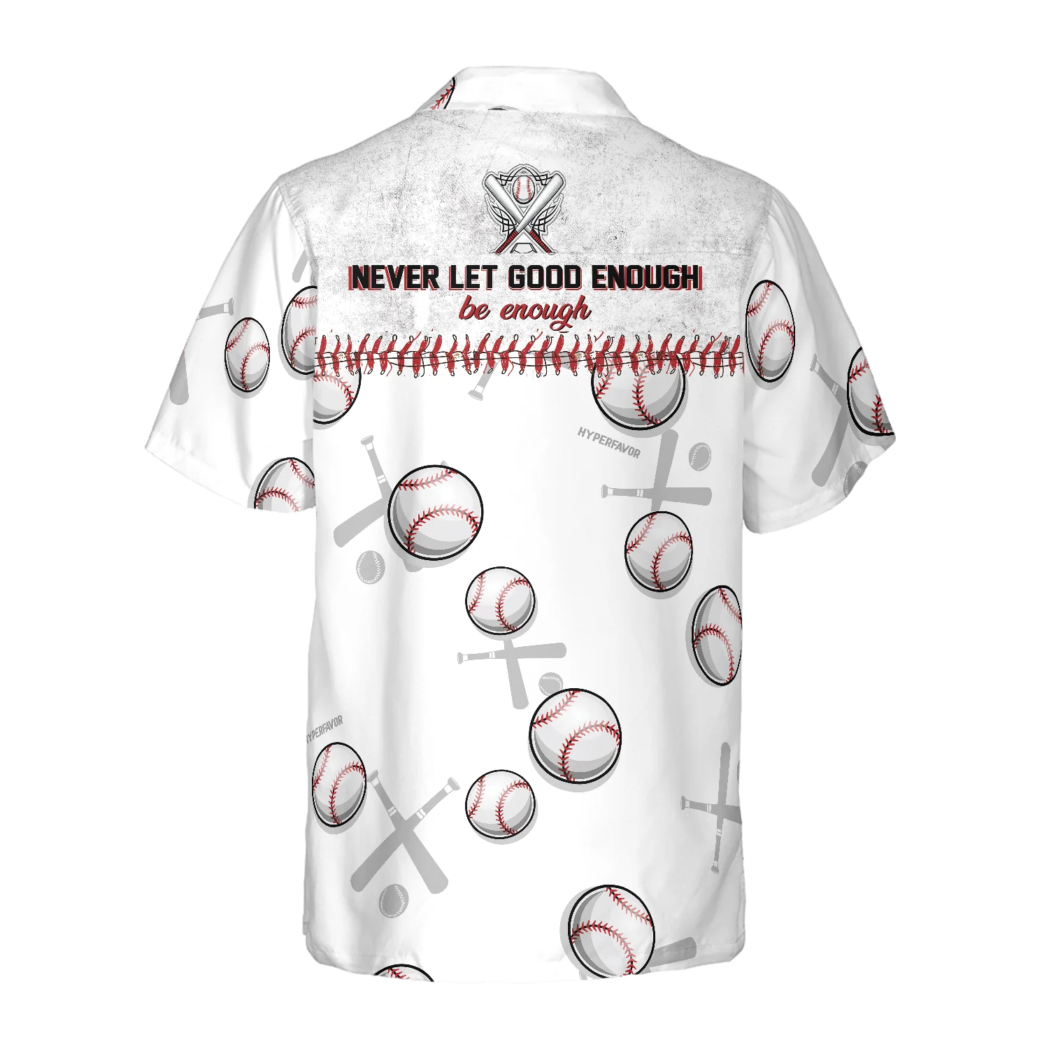 Never Let Good Enough Be Enough Baseball Hawaiian Shirt Aloha Shirt For Men and Women