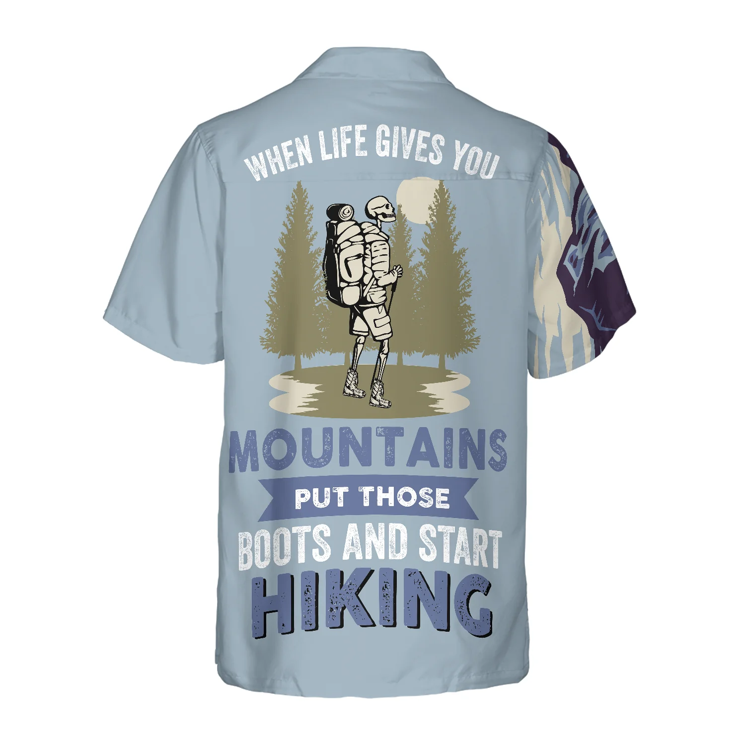 When Life Gives You Mountains Put Those Boots And Start Hiking With Skull Hawaiian Shirt Aloha Shirt For Men and Women