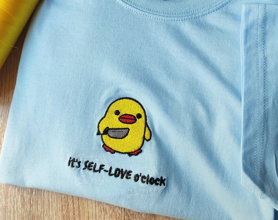 Embroidered Meme Yellow Duck Self Love Inspiration Embroidered Sweatshirt Embroidered Shirt Love Gifts Valentines Day Gift Meme Clothes