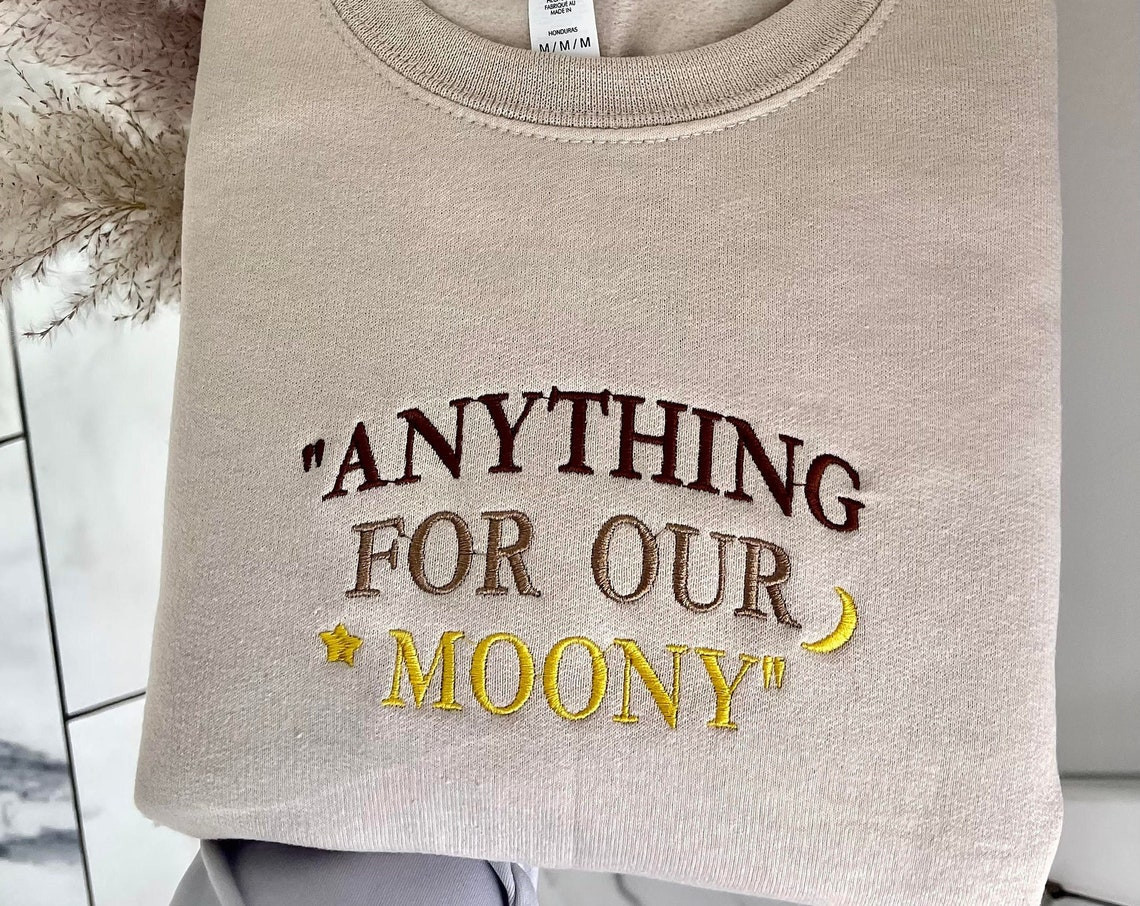 Embroidered Anything For Our Moony Sweatshirt Anything For Our Moony Crewneck Embroidered Sweater Marauders Sweater