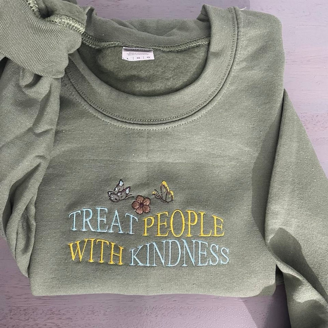 Treat People With Kindnessembroidered Sweatshirt Custom Designed Embroidered Crewneck