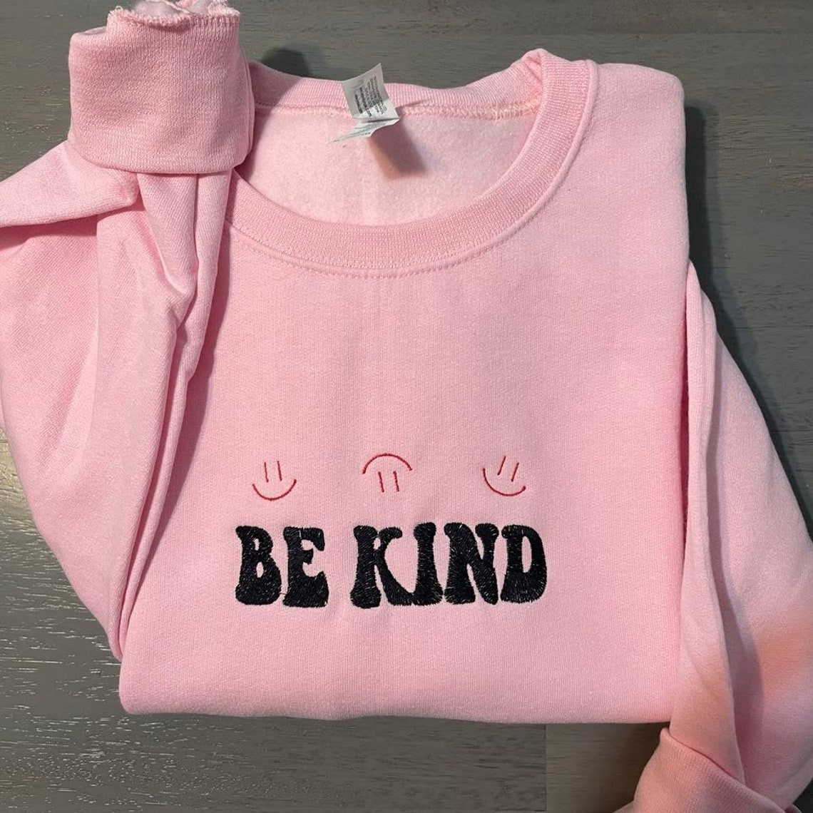 Be Kind Embroidered Sweatshirt Be Kind Embroidered Crewneck Custom Design Be Kind Embroidered Sweatshirits