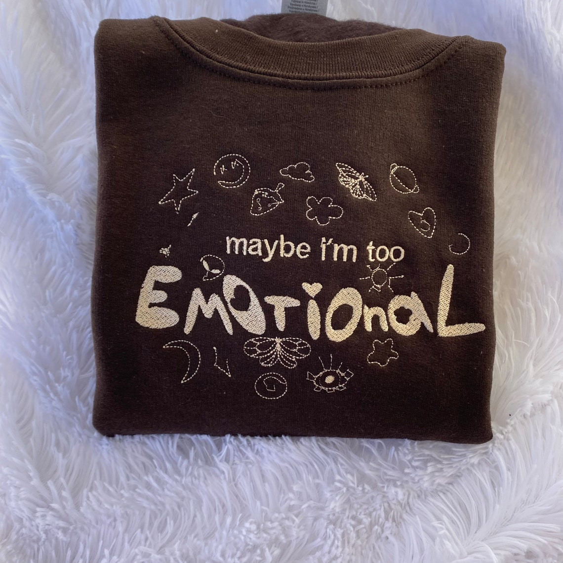 Maybe I Am Too Emotional Embroidered Crewneck Cute Vintage Sweatshirt Trendy Crewneck