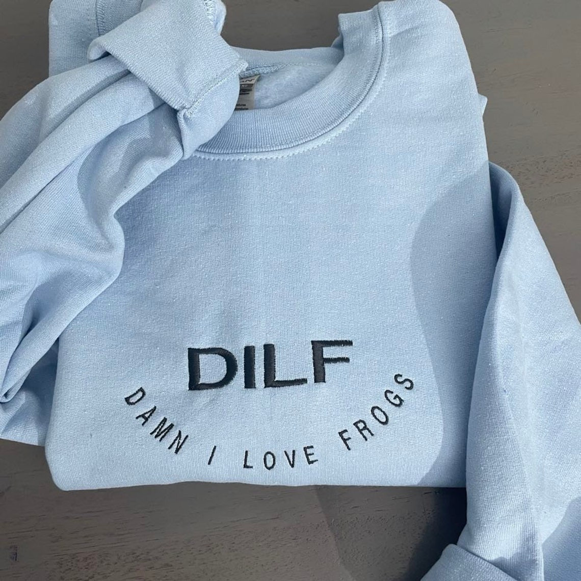 Dilf Damn I Love Frogs Embroidered Sweatshirt Vintage Dilf Embroidered Sweatshirts Frogs Sweatshirts Custom Frogs Sweatshirts