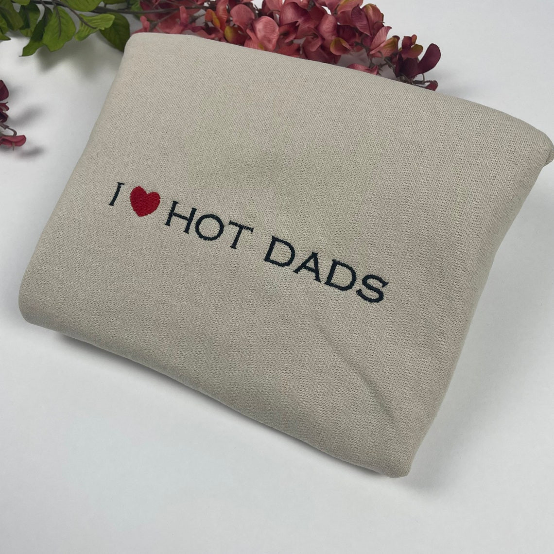 I Love Hot Dads Embroidered Shirt Dilfs Shirt