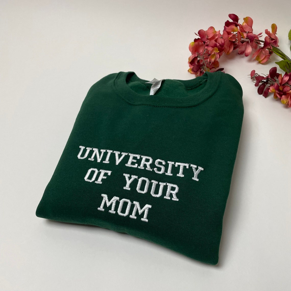 University Of Your Mom Embroidered Sweatshirt Unisex Sweatshirt