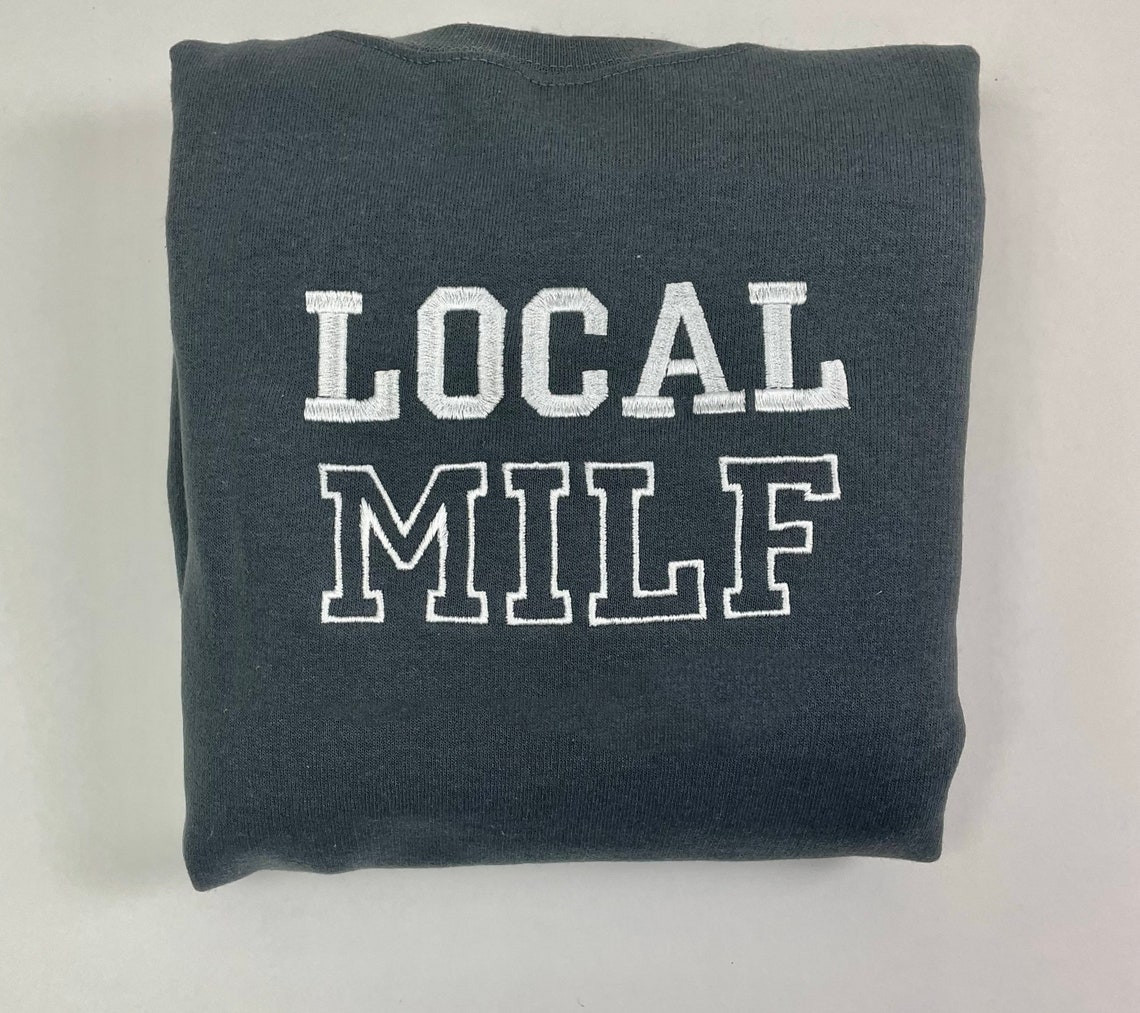 Local Milf Embroidered Crewneck Milf Vintage Sweatshirt Trendy Crewneck