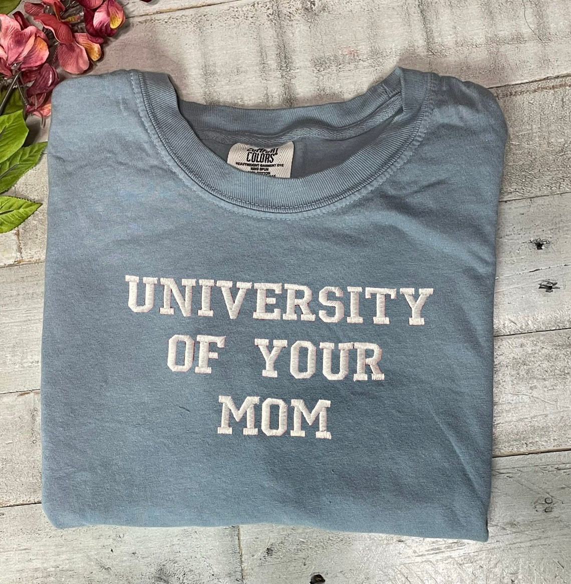 University Of Your Mom Embroidered T Shirt Unisex T Shirt