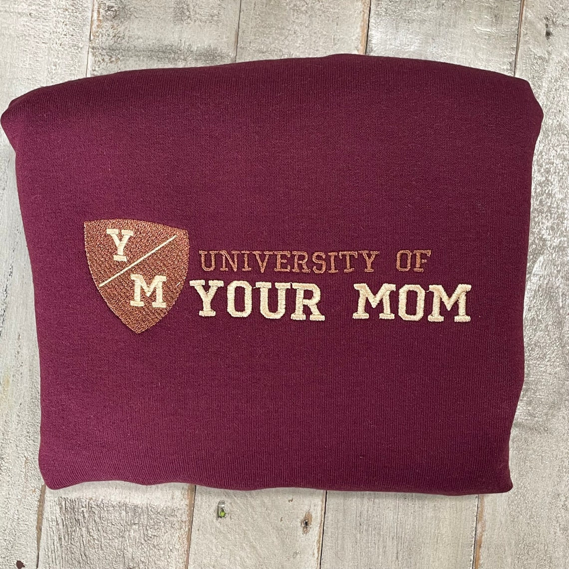 University Of Your Mom Embroidered Sweatshirt Unisex Sweatshirt