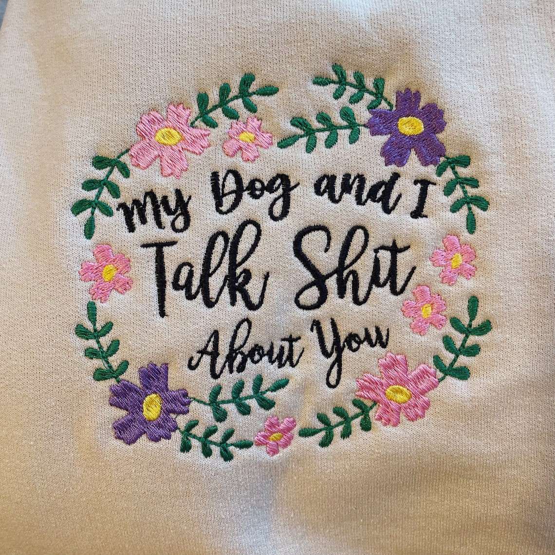 My Dog I Talk Sht About You Embroidered Crewneck Sweatshirt