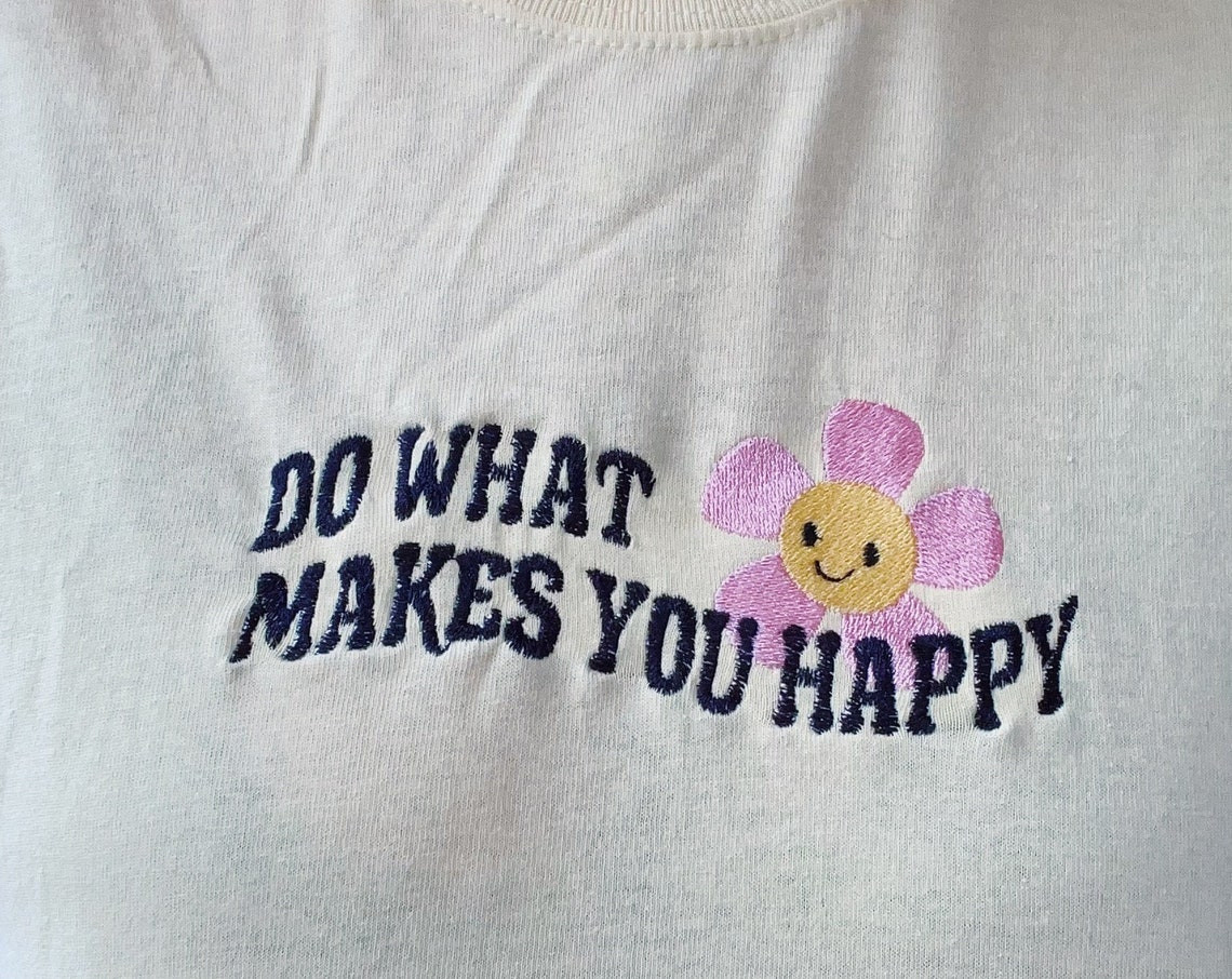 Do What Makes You Happy Embroidered T-Shirt