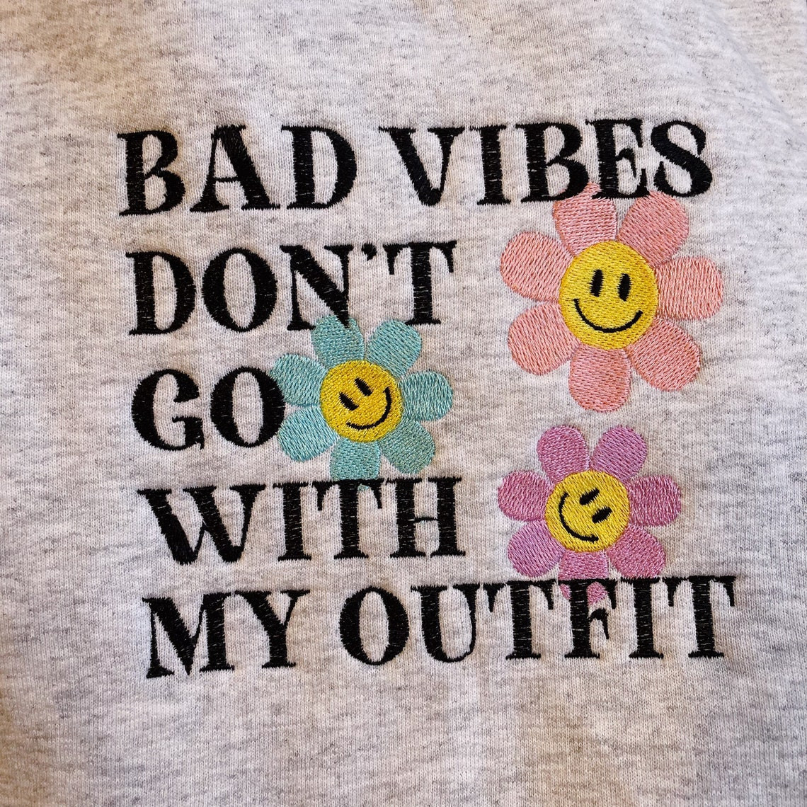 Bad Vibes Dont Go With My Outfit Embroidered Crewneck Sweatshirt