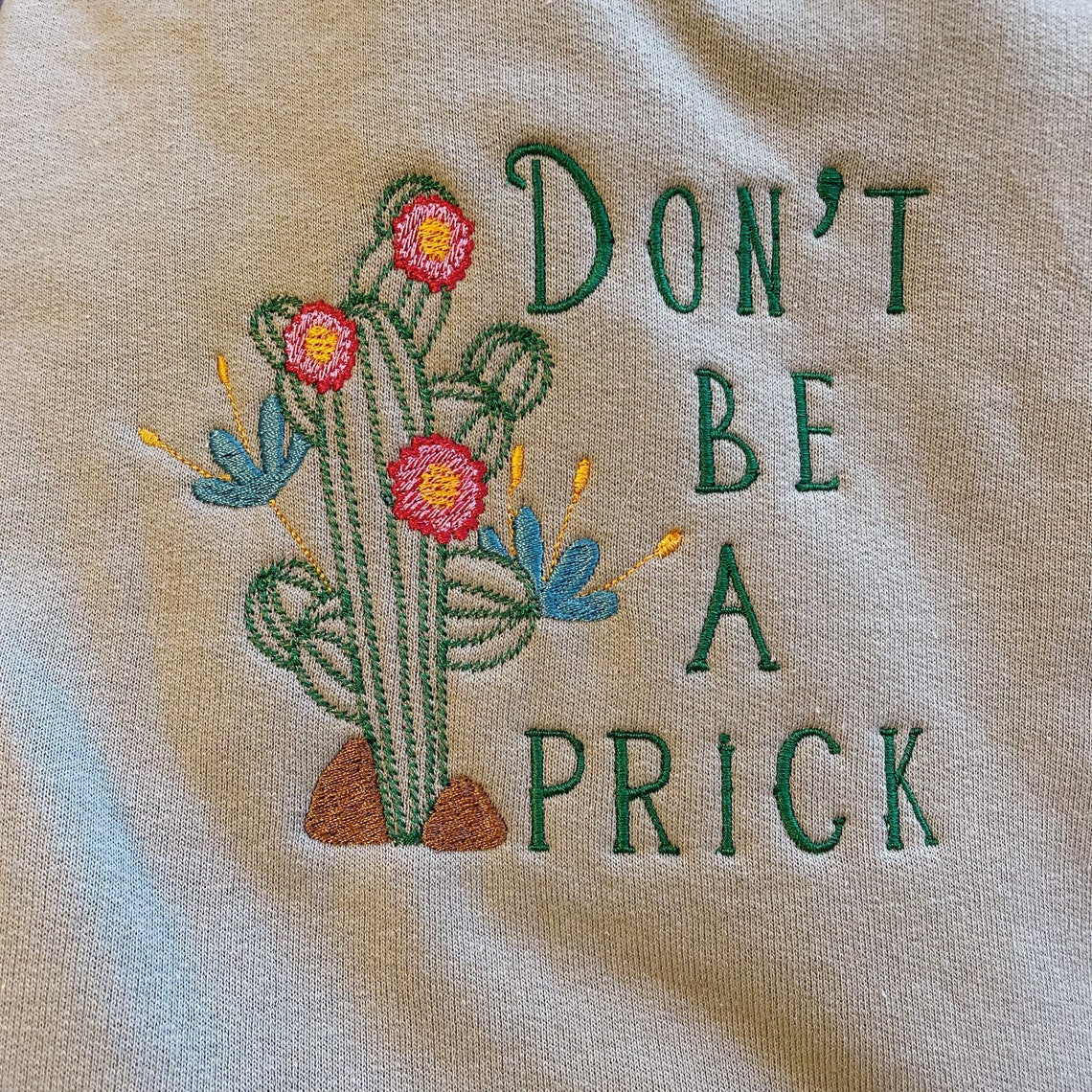 Dont Be A Prick Embroidered Crewneck Sweatshirt