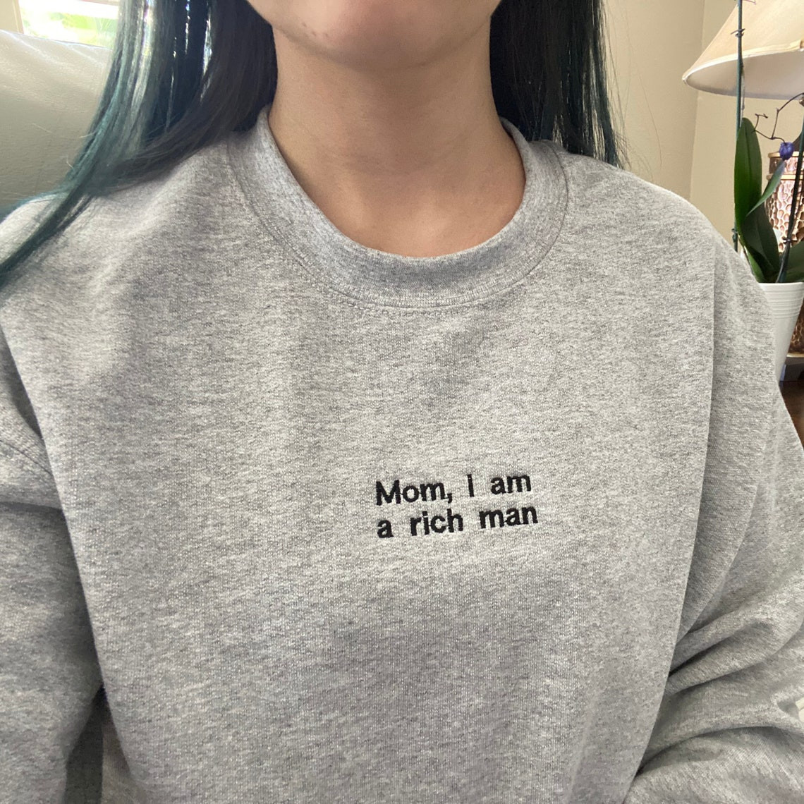 Mom I Am A Rich Man Sweatshirt Unisex Embroidered Sweatshirt Embroidered Hoodie Embroidered Crewneck Sweatshirt