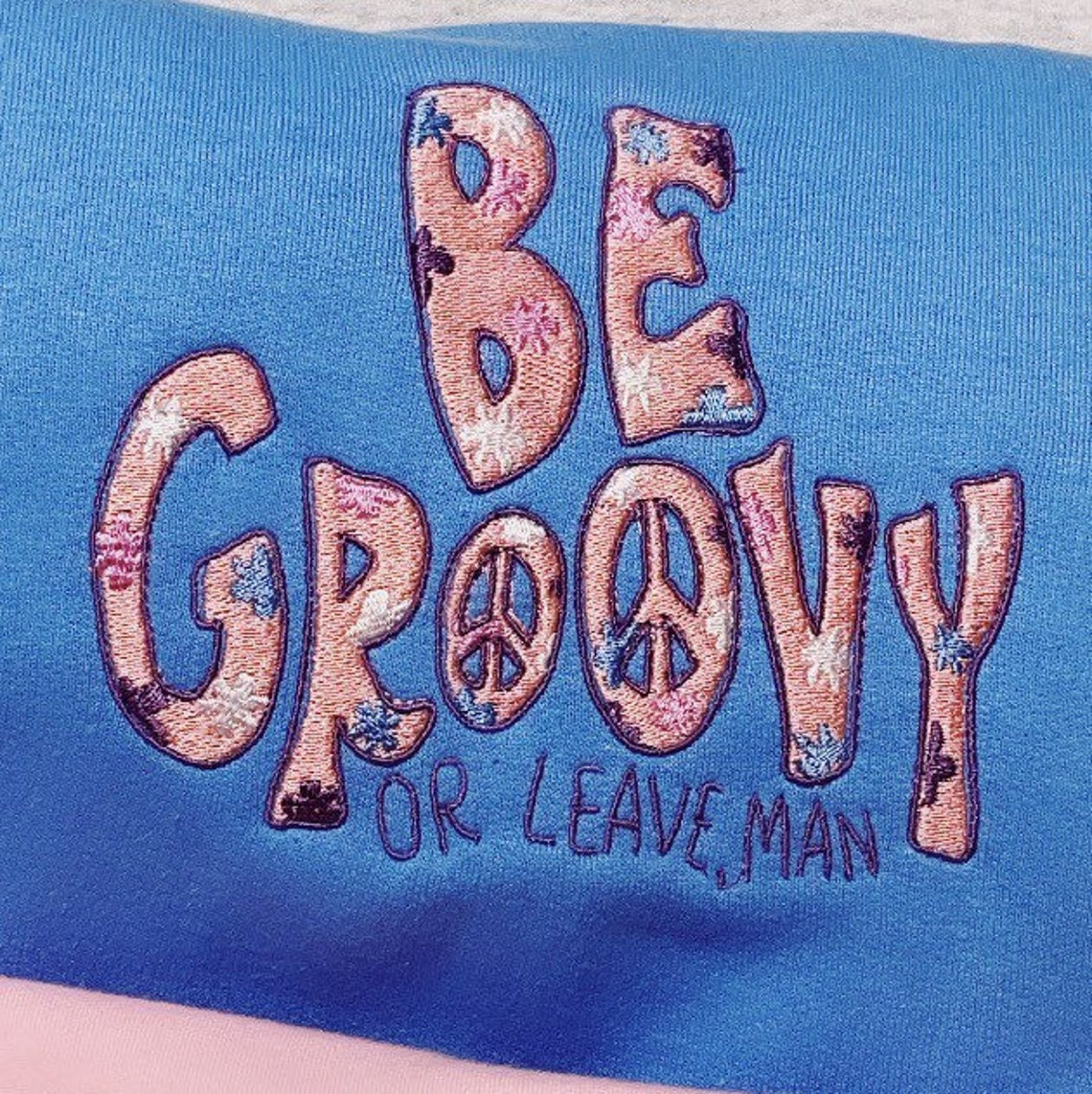 Be Groovy Or Leave Man Embroidered Crewneck Sweatshirt