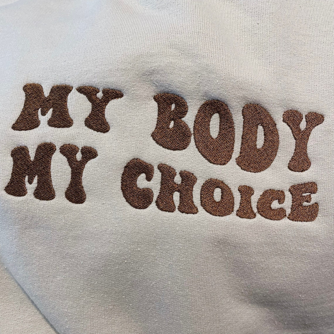 My Body My Choice Embroidered Crew