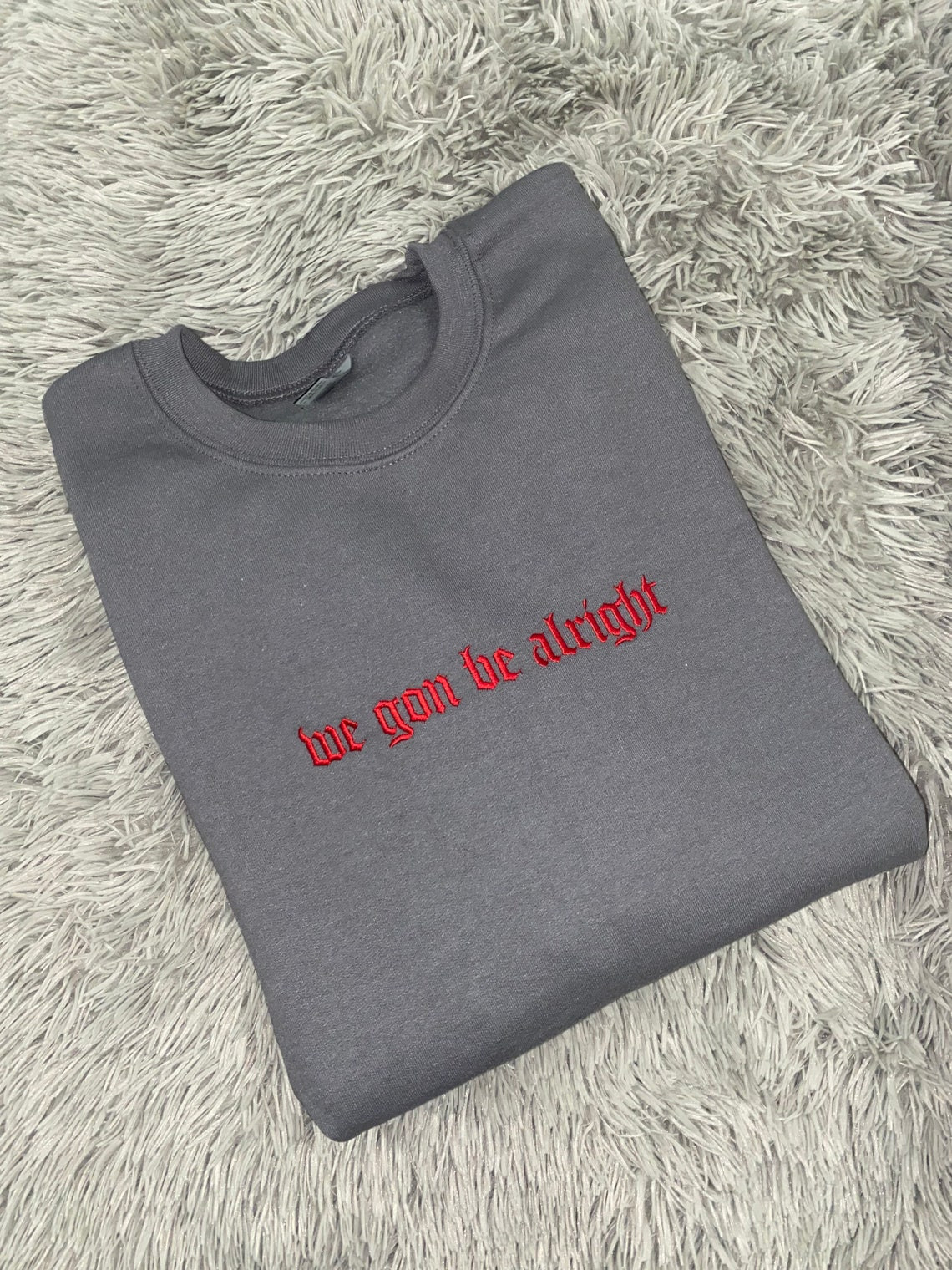 We Gon Be Alright Embroidered Sweatshirt Embroidered Crewneck Kendrick Lamar Apparel Affirmations Song Lyrics Kendrick Album We Gon Be