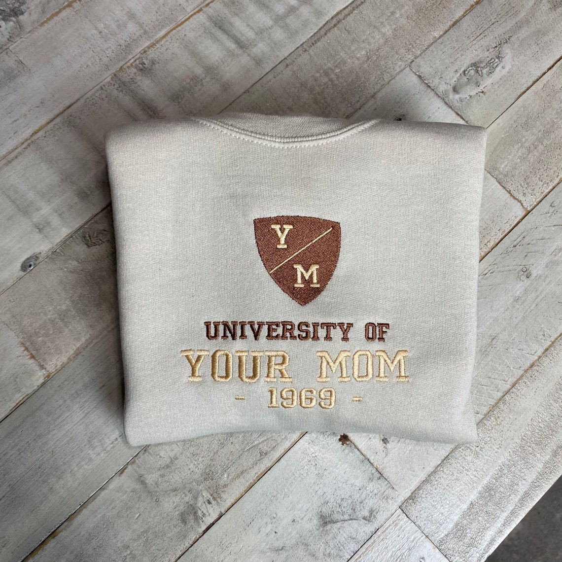 University Of Your Mom Embroidered Sweatshirt Unisex Sweatshirt