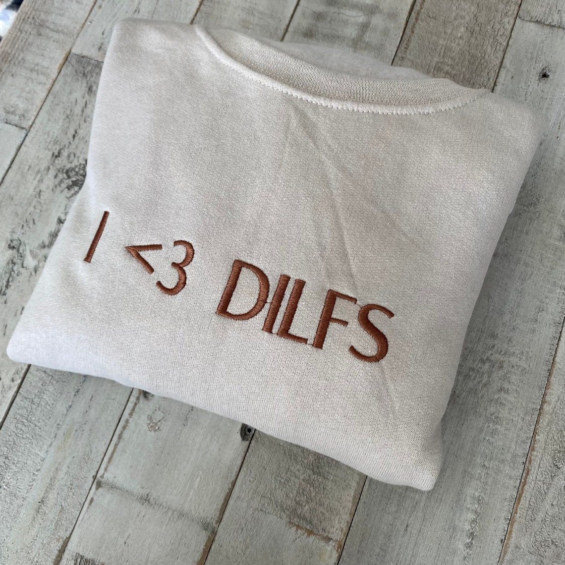 I Love Dilfs Embroidered Crewneck Embroidered Crewneck Hot Dads