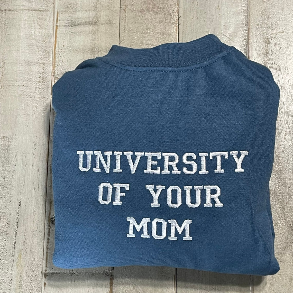 University Of Your Mom Embroidered Sweatshirt Unisex Sweatshirt