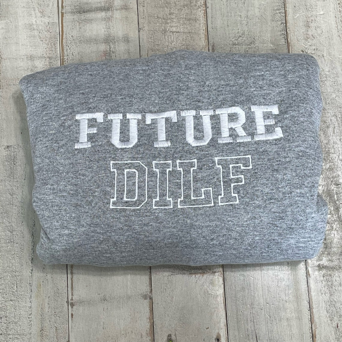 Future Dilf Embroidered Crewneck Dilf Vintage Sweatshirt Trendy Crewneck