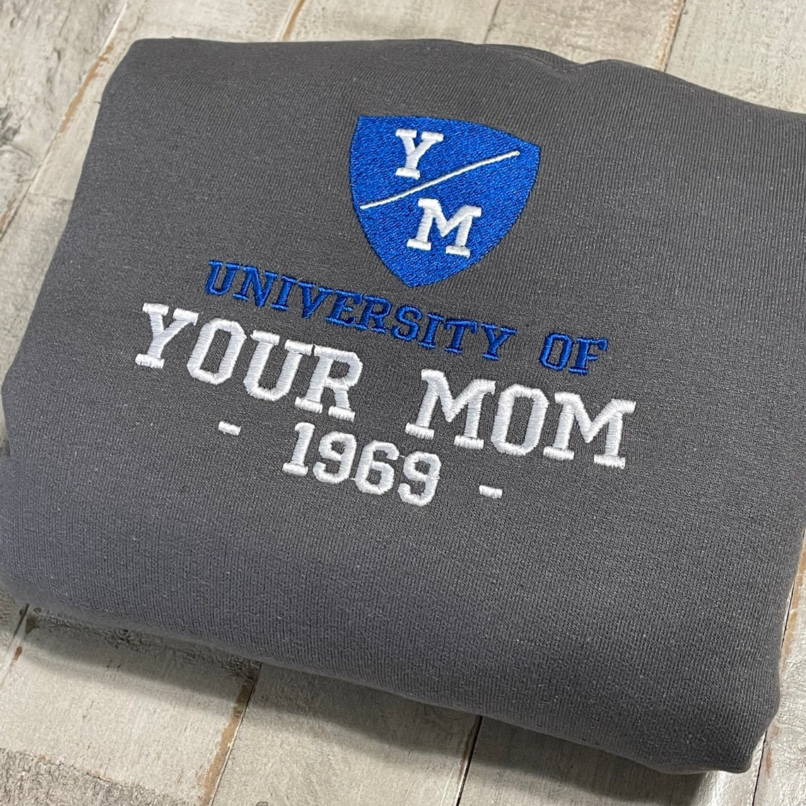 University Of Your Mom Embroidered Sweatshirt Unisex Sweatshirt