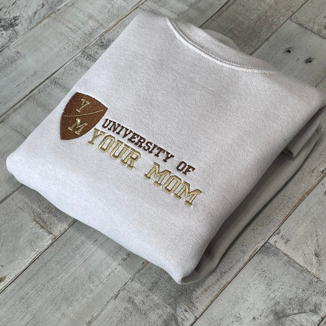 University Of Your Mom Embroidered Sweatshirt Unisex Sweatshirt