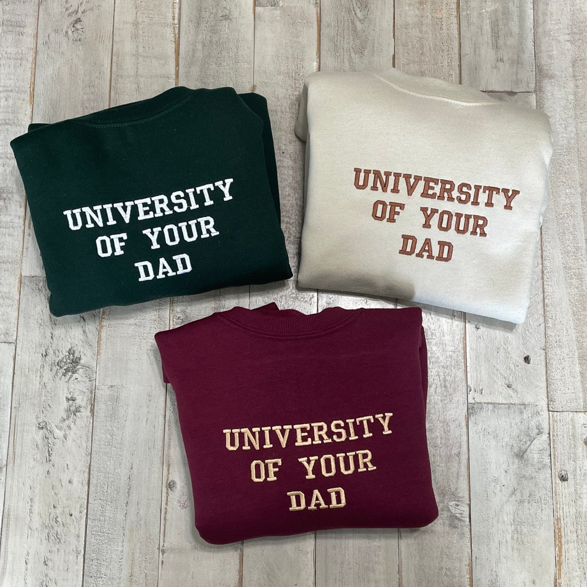 University Of Your Dad Embroidered Sweatshirt Unisex Sweatshirt