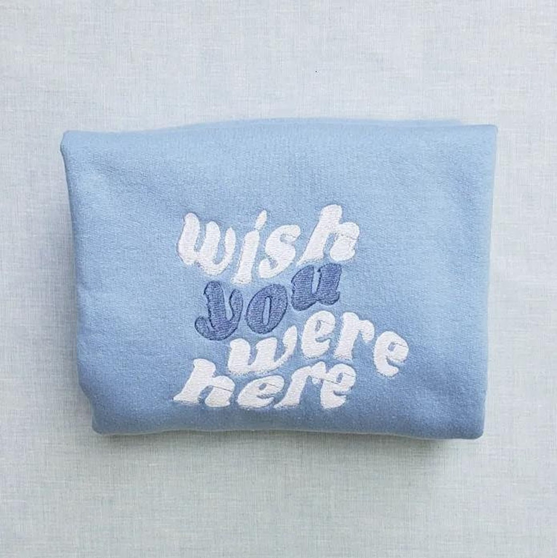 Embroidery Wish you were here sweatshirt embroidery crewneck