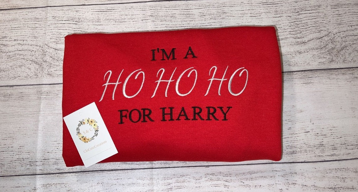 Im a Ho Ho Ho for Harry Embroidery Crewneck Custom Christmas Crewneck