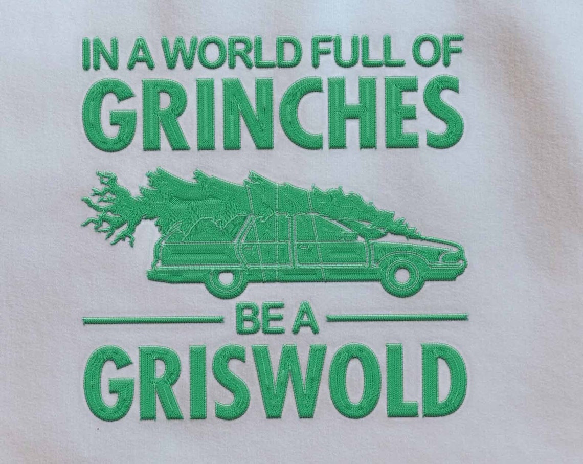 In A World Full Of Grinches Be A Griswold embroidered SweatshirtGrinches Griswold embroidered SweathirtChristmas Vacation Movie sweatshirt