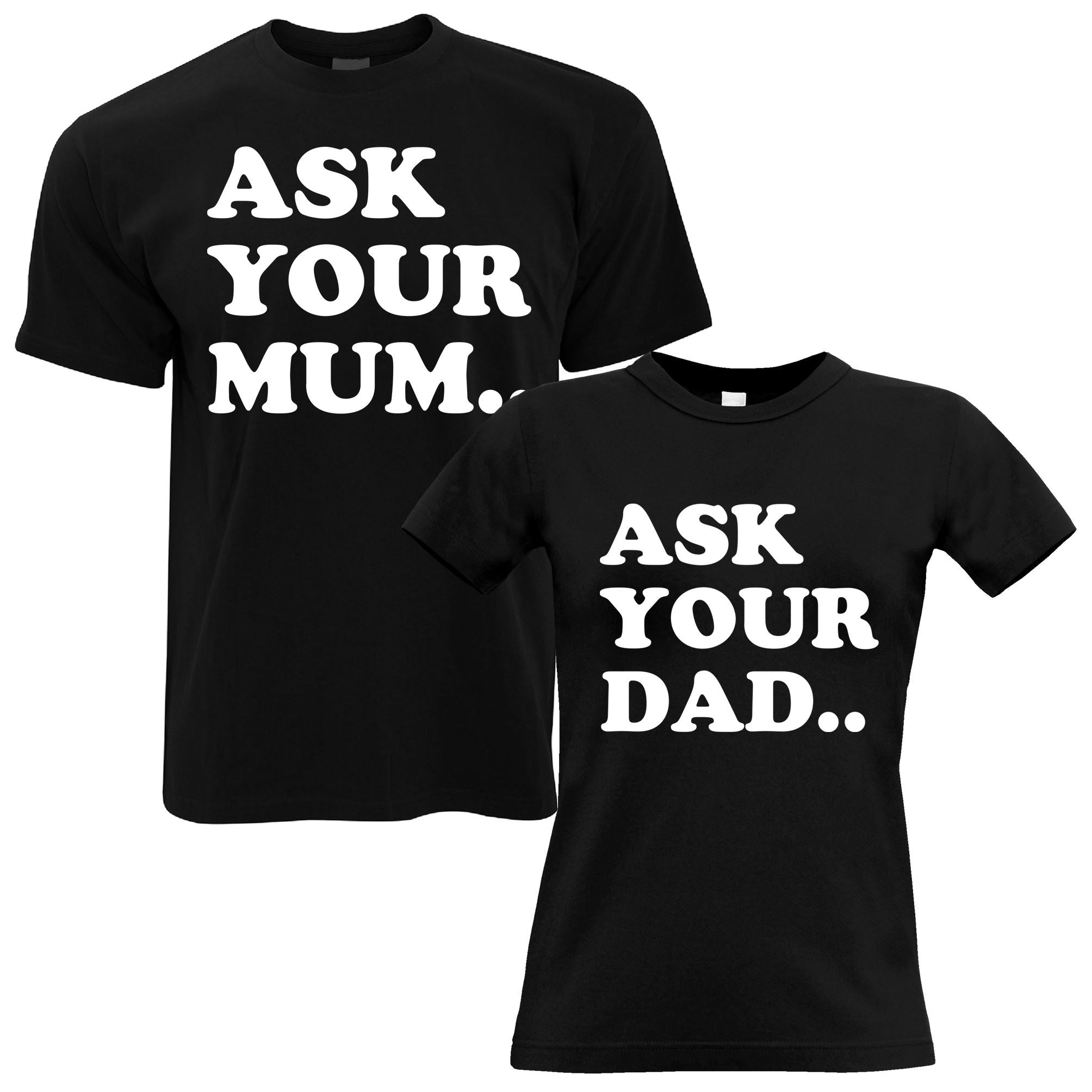 Ask Your Mum/Dad Couples Pack of T Shirts