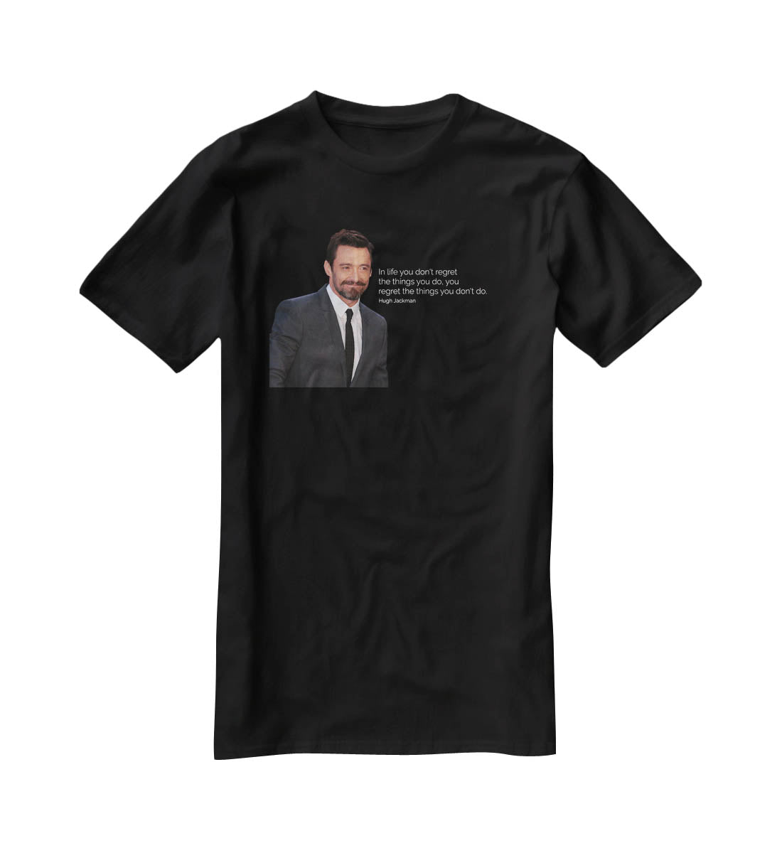 Hugh Jackman Dont Regret T-Shirt